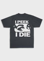 I PEEK I DIE | Heavy Premium Shirt
