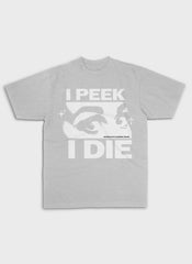 I PEEK I DIE | Heavy Premium Shirt