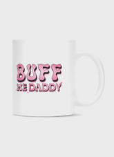 BUFF ME DADDY | Tasse