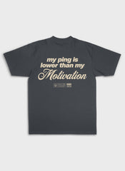 PING LOWER THAN MOTIVATION  - Backprint | Heavy Premium Shirt
