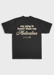 PING LOWER THAN MOTIVATION  - Backprint | Heavy Premium Shirt