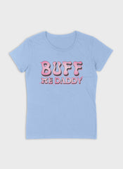 BUFF ME DADDY | Premium Damen Shirt